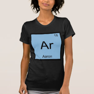 Aaron Chemistry Element Symbol Periodic Table Name T-Shirt