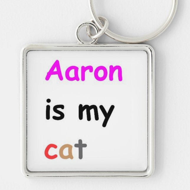 Aaron is my cat key ring (Front)