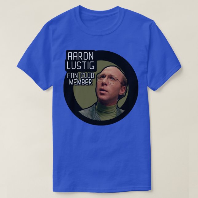 Aaron Lustig Fan Club Member T-Shirt (Design Front)
