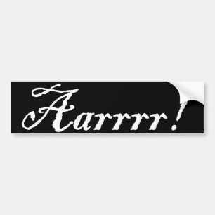 Aarrr!,Bumper Sticker