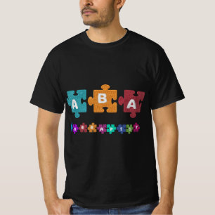 ABA Therapist Educate Behaviour Analyst Autism The T-Shirt