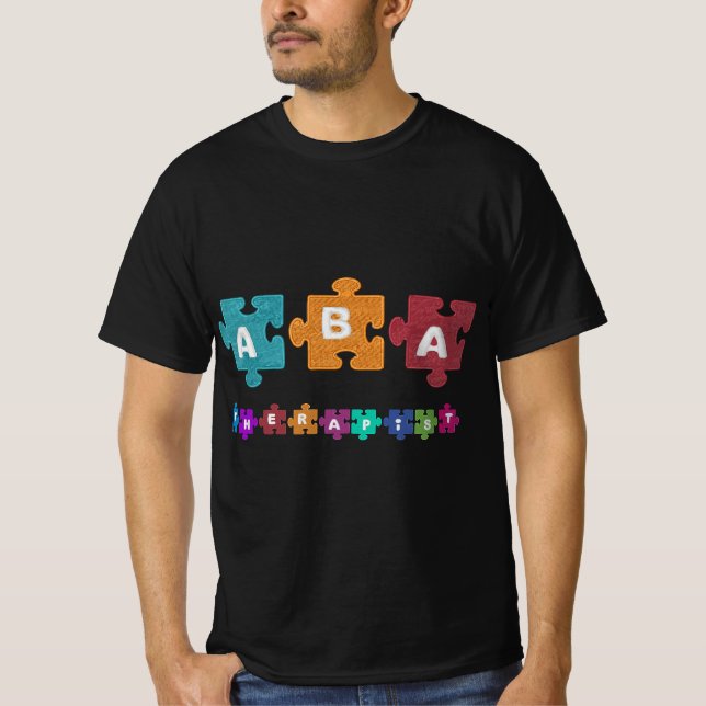 ABA Therapist Educate Behaviour Analyst Autism The T-Shirt (Front)