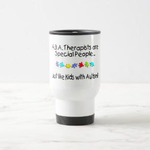 ABA Therapists Are Special People Just Like.... Travel Mug