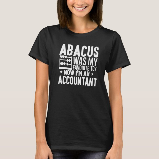 Abacus Numbers Accountant Cpa Bookkeeper Math Toy  T-Shirt (Front)