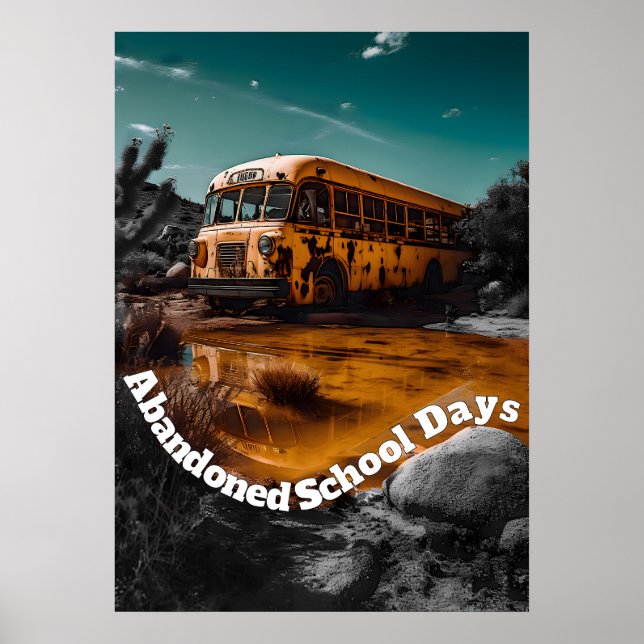 Abandoned School Bus In The Desert - Liminal Space Poster (Front)