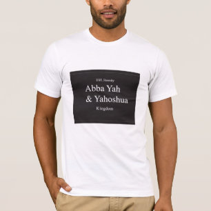 abba yah and yahoshua T-Shirt