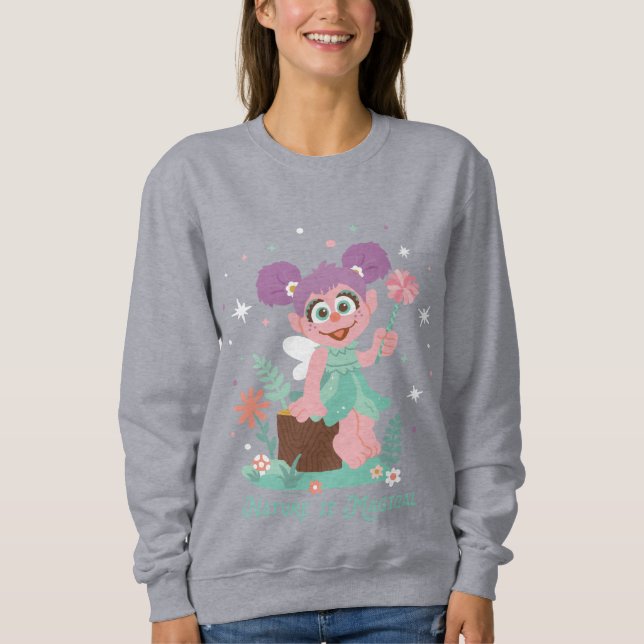 Abby Cadabby | Nature Is Magical Sweatshirt (Front)