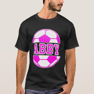 Abby Name Girls Soccer Play Football Sports Fan Ba T-Shirt
