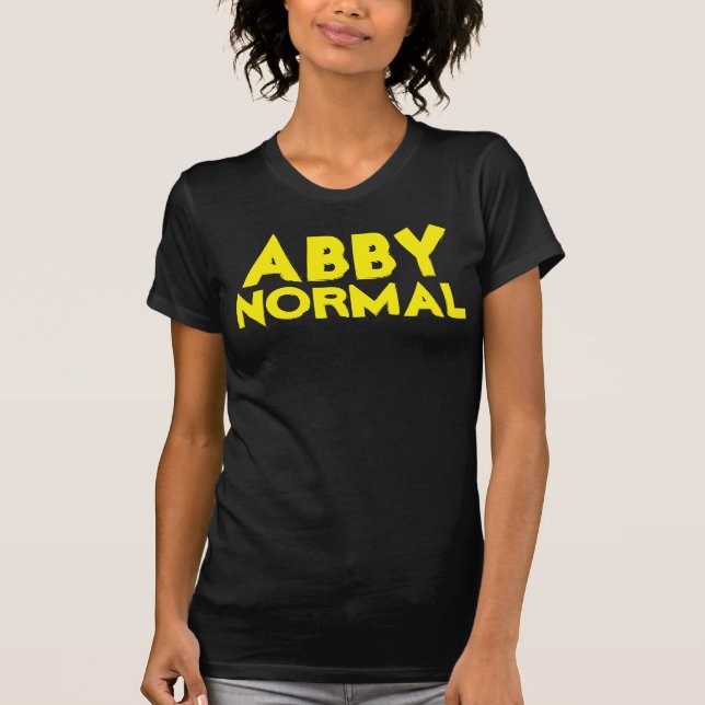 ABBY NORMAL funny Halloween (or anytime) T-shirts (Front)