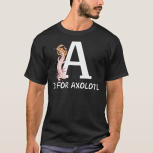 ABC AXOLOTL Alphabet for Kids Teachers Dads T-Shirt