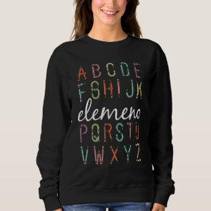 ABC Elemeno Alphabet School Teacher First Day of S Sweatshirt