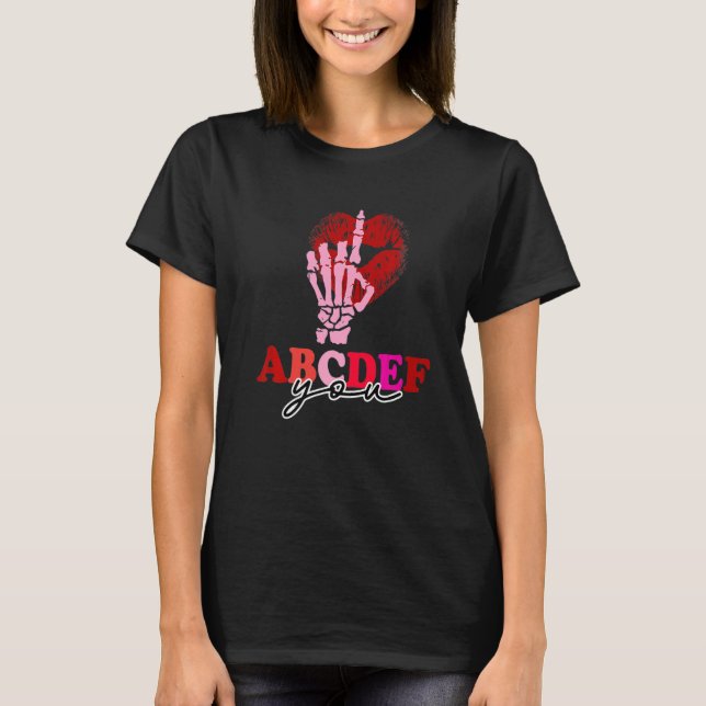 ABCDEF-You Kissy Lips Skeleton Hand Funny Valentin T-Shirt (Front)