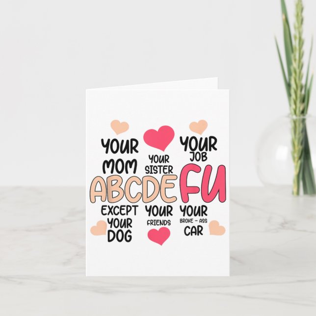 Abcdefu And Your Mom And Your Sister And Your Job  Card (Front)