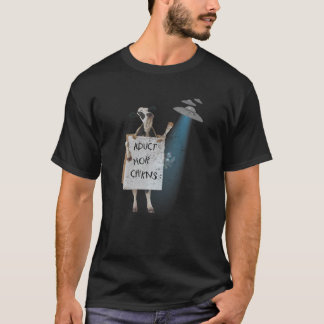Abduct More Chickens Cow Ufo Alien Abduction T-Shirt
