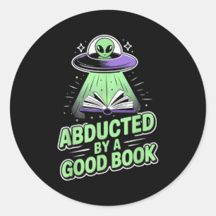 Abducted by a good book funny ufo alien reading classic round sticker