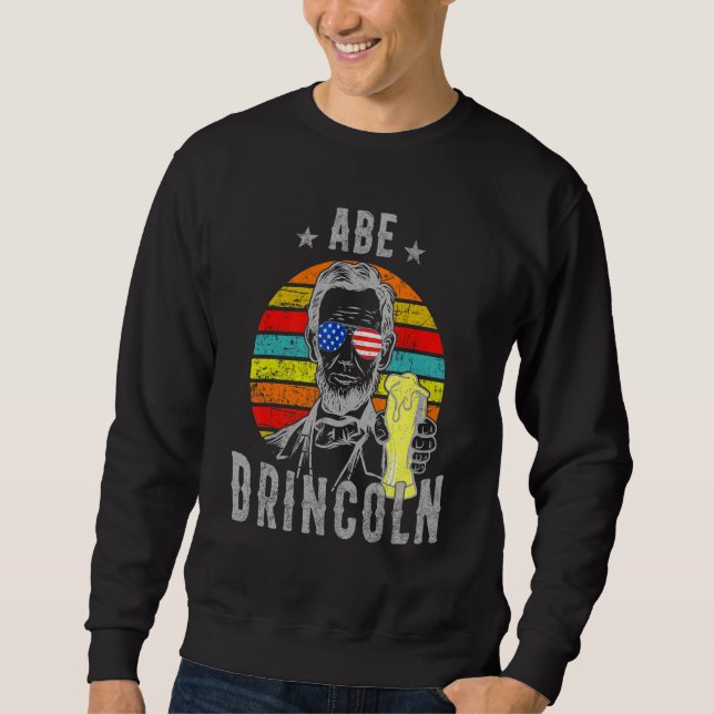 Abe Drincoln4th Of July  Abraham Lincoln Men Sweatshirt (Front)