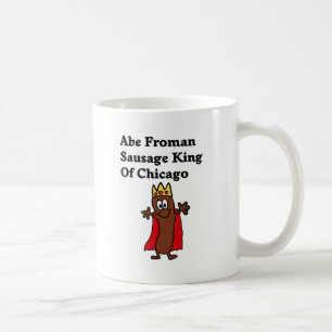 Abe Froman Sausage King of Chicago Coffee Mug
