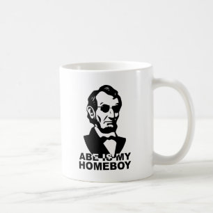 Abe is my Homeboy Coffee Mug