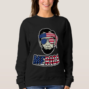 Abe Lincoln 4th Of July Merica Abraham Lincoln Ame Sweatshirt