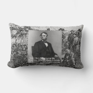 Abe Lincoln “Destroy Enemies” Quote Throw Pillow b