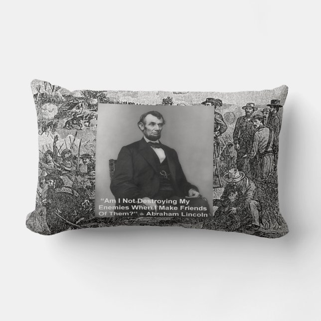 Abe Lincoln “Destroy Enemies” Quote Throw Pillow b (Front)