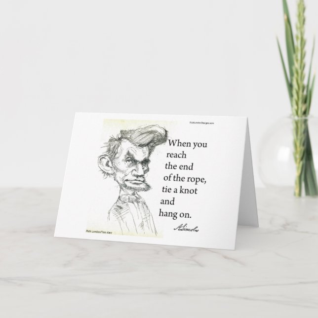 Abe Lincoln & Famous End Of Rope Quote Card (Front)