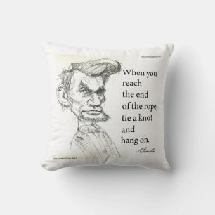 Abe Lincoln & "Hang On Tight" Famous Quote  Cushion