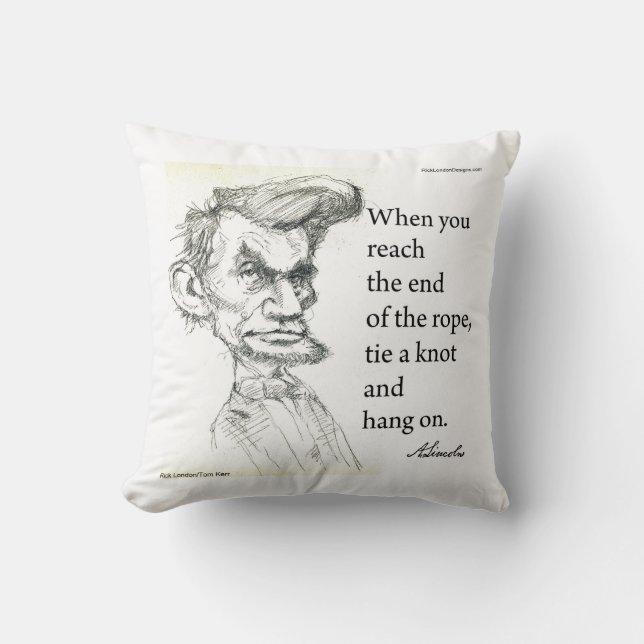 Abe Lincoln & "Hang On Tight" Famous Quote  Cushion (Front)