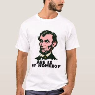 abe lincoln is my homeboy T-Shirt