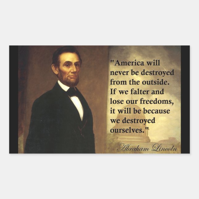 Abe Lincoln Quote "America will never be..." Rectangular Sticker (Front)