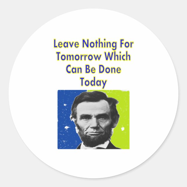 Abe Lincoln Quote T-Shirts & Gifts Classic Round Sticker (Front)