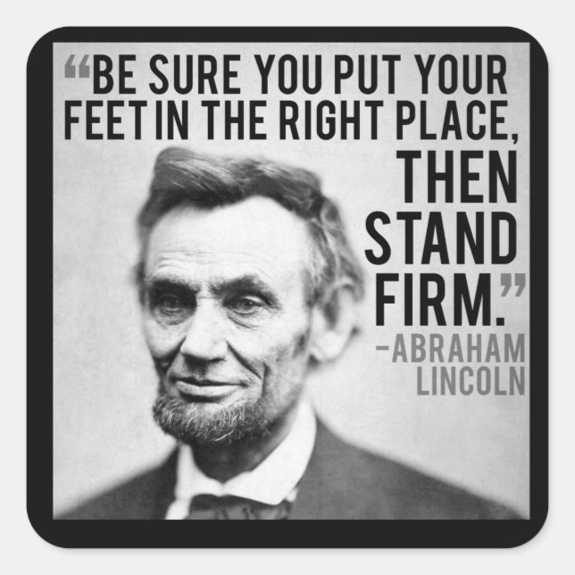 Abe Lincoln & "Stand Firm" Quote Square Sticker (Front)