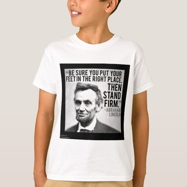 Abe Lincoln & "Stand Firm" Quote T-Shirt (Front)