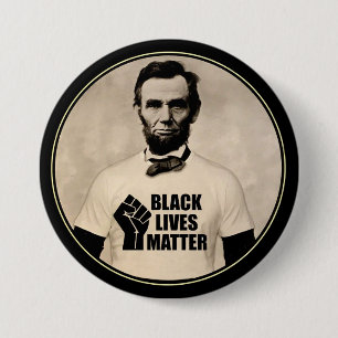 Abe Lincoln thought Black Lives Matter 7.5 Cm Round Badge