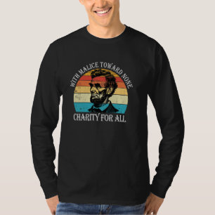 Abe Lincoln With malice towards none, with charity T-Shirt