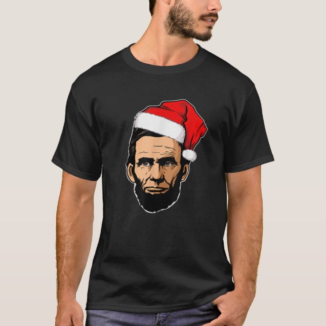 Abe Lincoln with Santa Hat Abraham Lincoln Christm T-Shirt (Front)