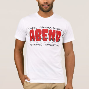 Abend Statement in Cobol Programming  T-Shirt