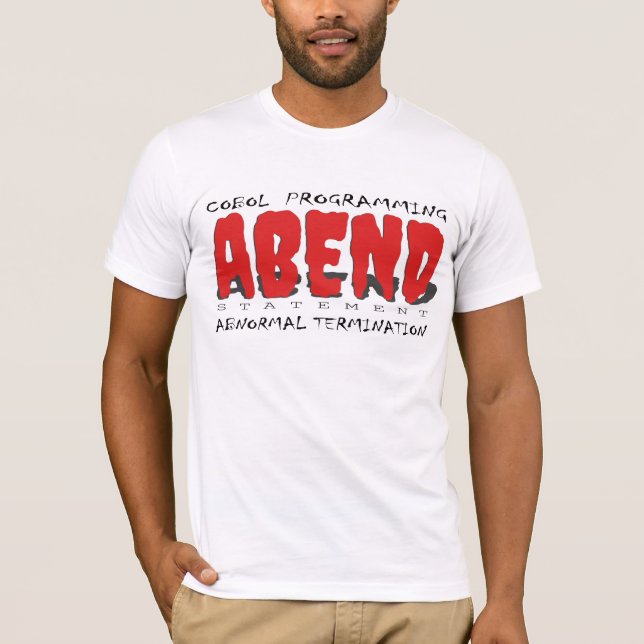 Abend Statement in Cobol Programming  T-Shirt (Front)