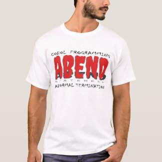 Abend Statement in Cobol Programming T-Shirt