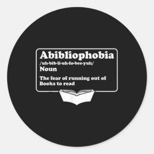Abibliophobia Bibliophilia Fear Read Bibliophile B Classic Round Sticker