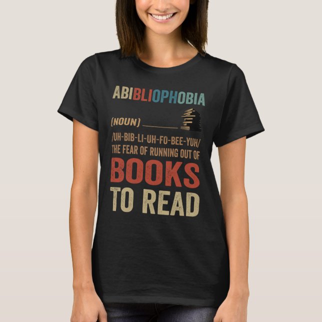 abibliophobia books to read T-Shirt (Front)