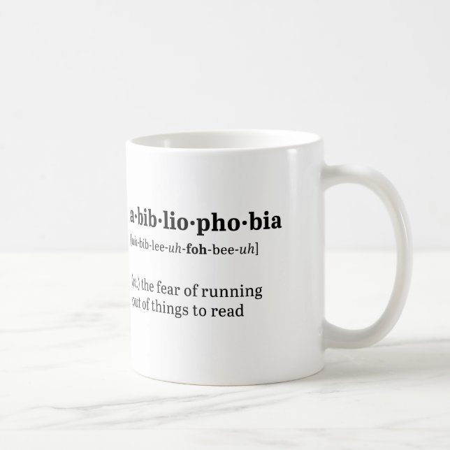 Abibliophobia Definition and Pronunciation Coffee Mug (Right)