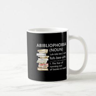 Abibliophobia definition funny reading book worm coffee mug