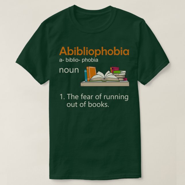 Abibliophobia Definition Reading Nerd Book Lovers  T-Shirt (Design Front)