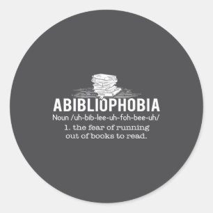 Abibliophobia - Funny Reading Bookworm Reader Gift Classic Round Sticker