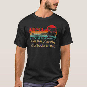 Abibliophobia Reading Bookworm Reader Book T-Shirt