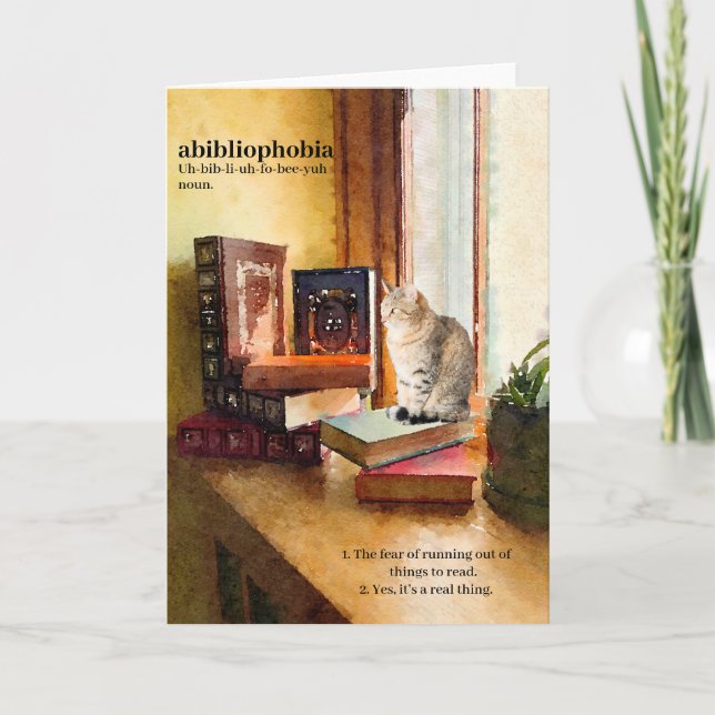 Abibliophobia-(Uh-bib-li-uh-fo-bee-yuh) humourous  Card (Front)