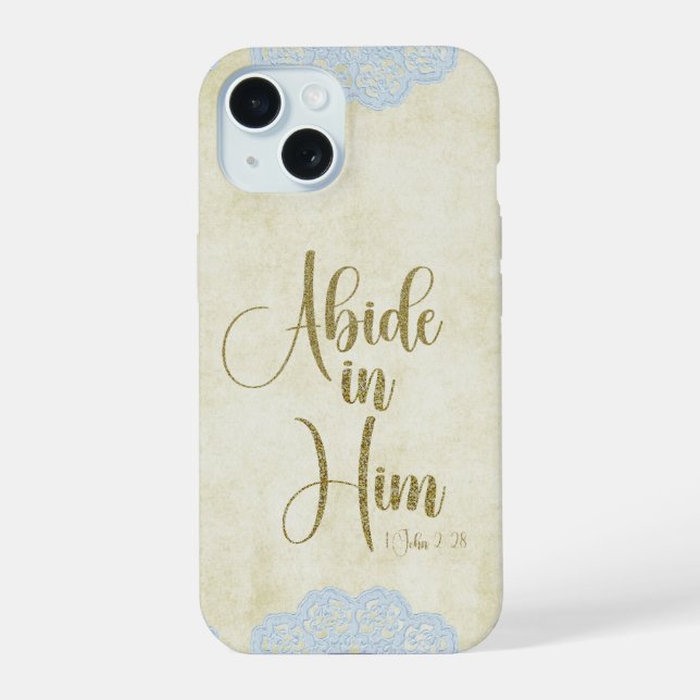 Abide in Him Scripture Quote iPhone 15 Case (Back)