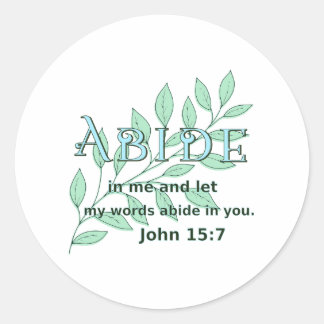 Abide In Me Scripture Verse John 15:7  Classic Round Sticker