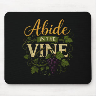 Abide In The Vine Shirt Christain Faith Shirt God  Mouse Pad